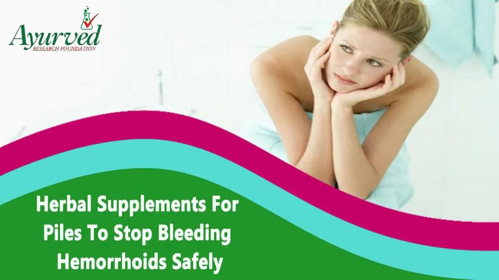 Ppt Herbal Supplements For Piles To Stop Bleeding Hemorrhoids Safely Powerpoint Presentation 5218