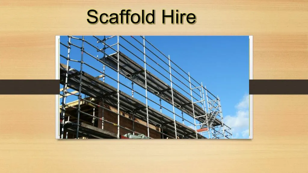 PPT - Scaffold Hire PowerPoint Presentation, free download - ID:7467406