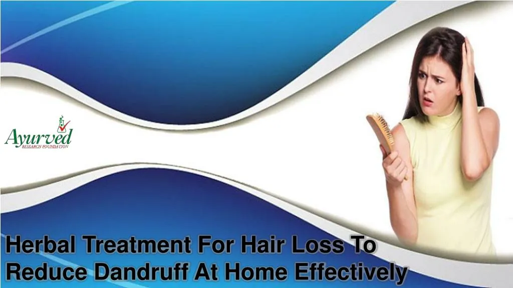 Ppt Herbal Treatment For Hair Loss To Reduce Dandruff At Home