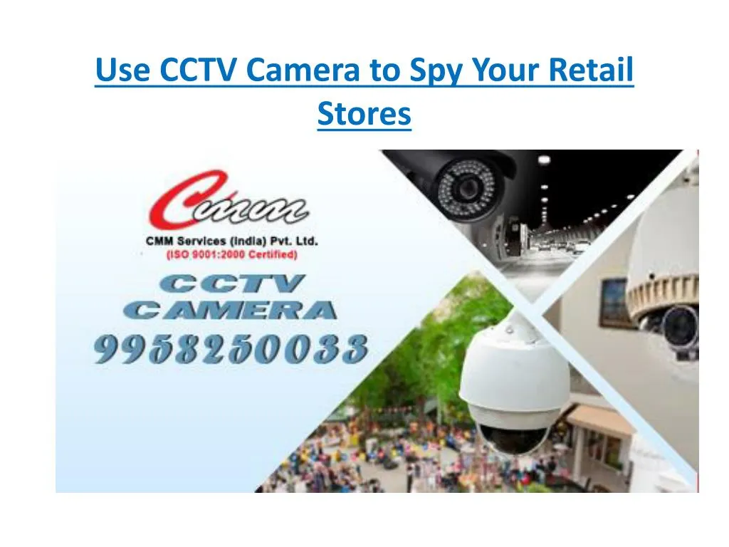 use cctv camera to spy your retail stores n.