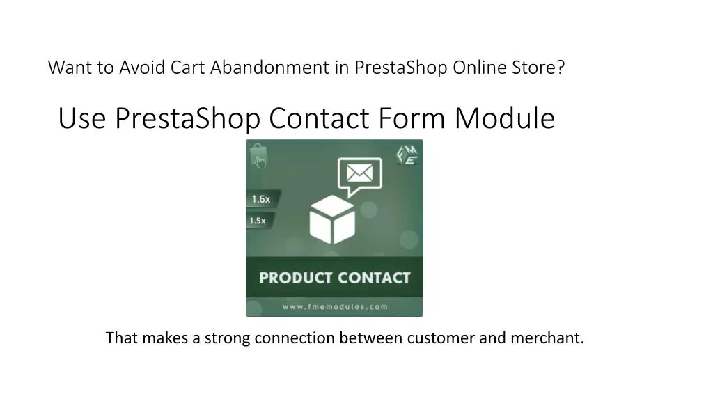 want to avoid cart abandonment in prestashop online store use prestashop contact form module n.