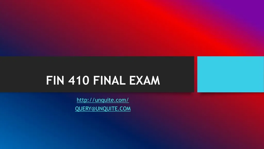 PPT - FIN 410 FINAL EXAM PowerPoint Presentation, free download - ID ...