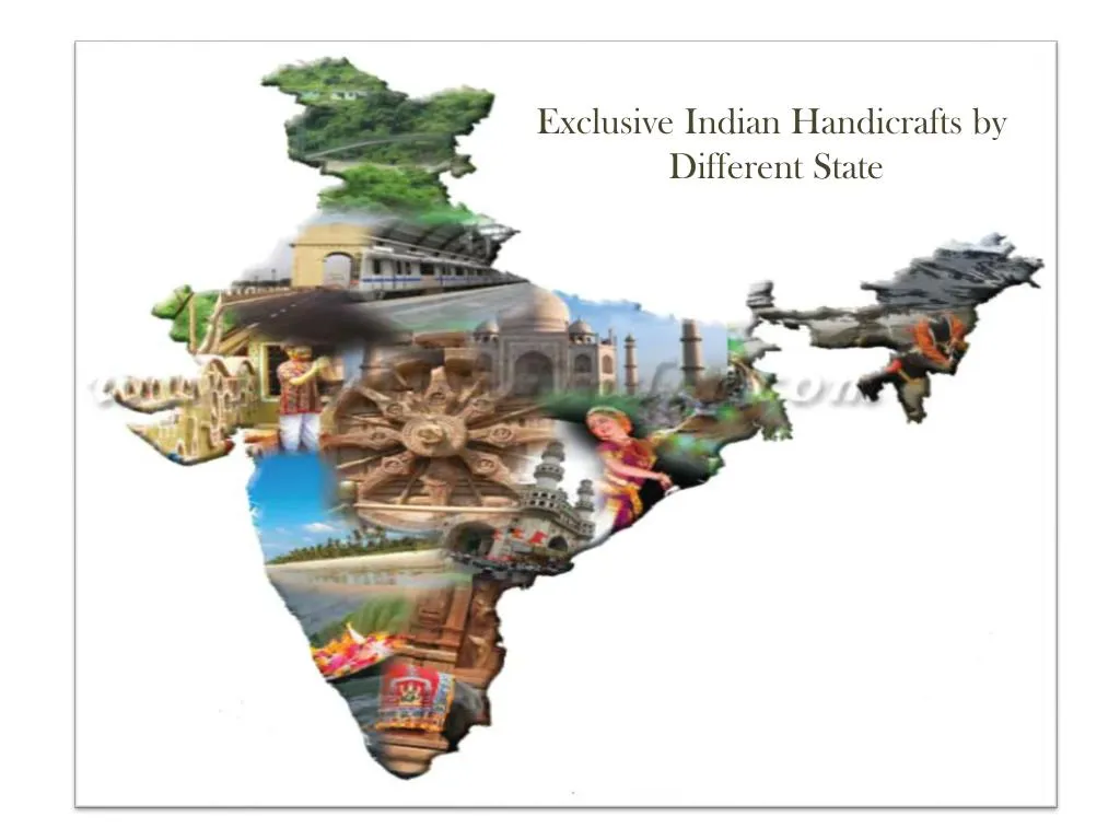 PPT - Exclusive Indian Handicrafts by Different State PowerPoint