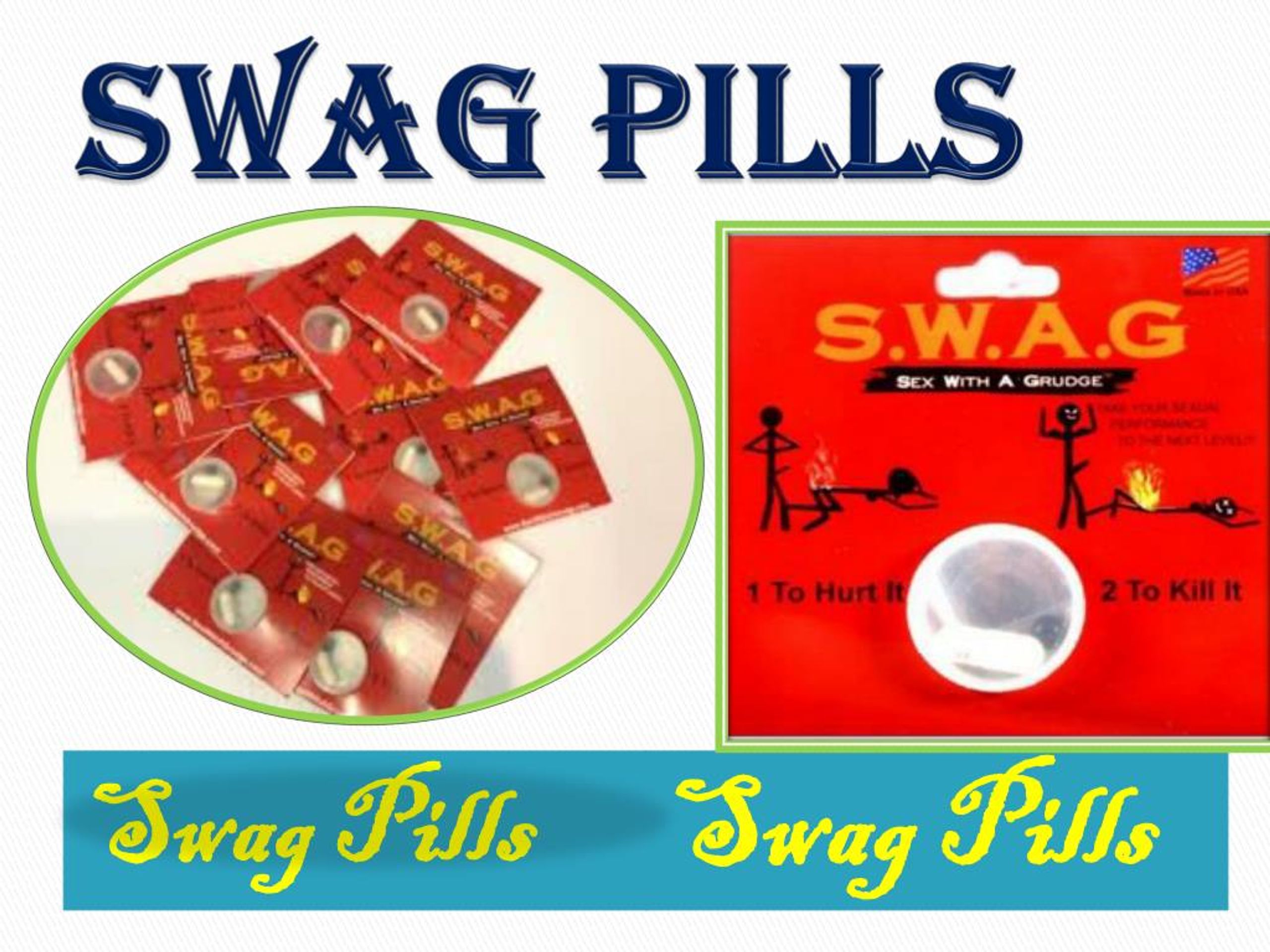 swag pills.