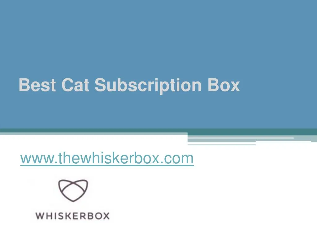 PPT - Best Cat Subscription Box - www.thewhiskerbox.com PowerPoint