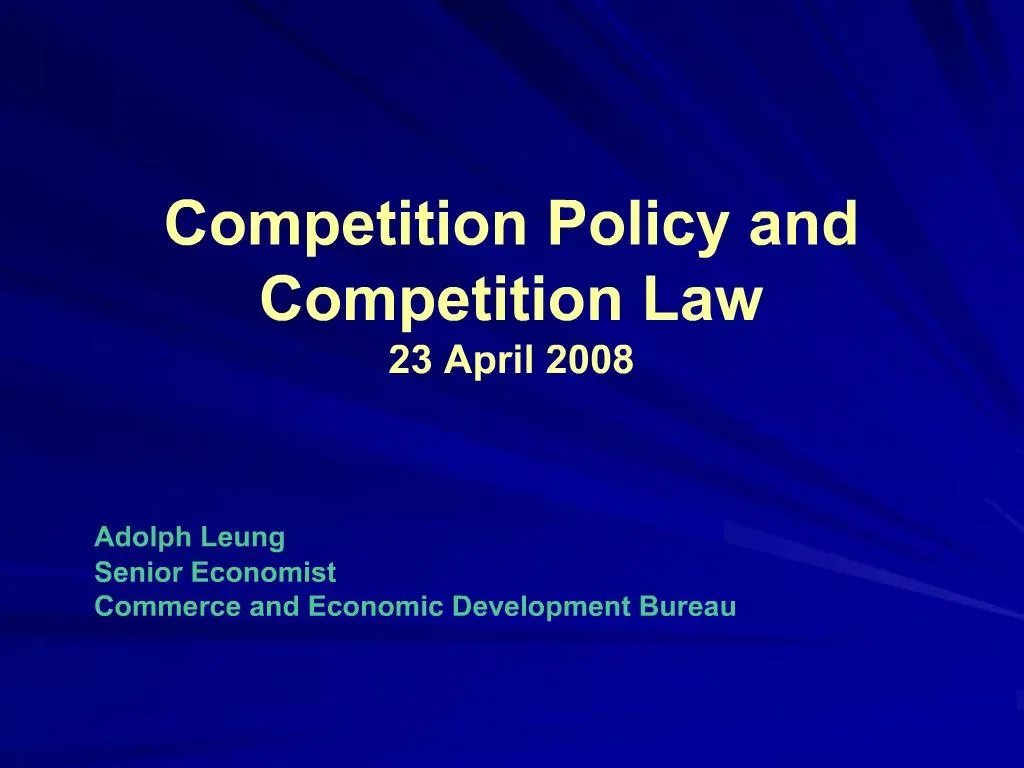 PPT - Competition Policy And Competition Law 23 April 2008 PowerPoint ...