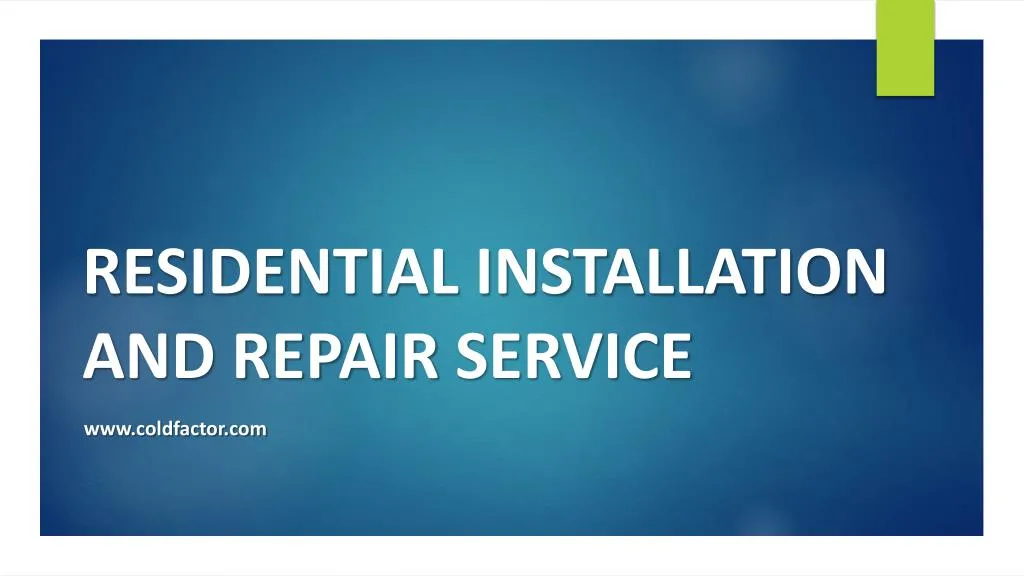 residential installation and repair service n.