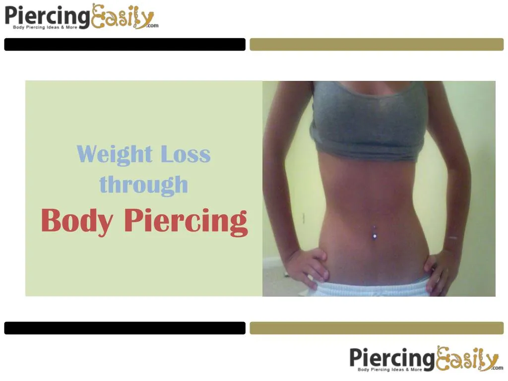 PPT Weight Loss through Body Piercing Piercing Easily PowerPoint Presentation ID7478077