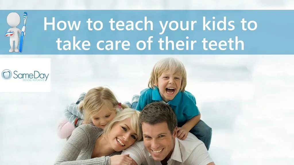 how to teach your kids to take care of their teeth n.