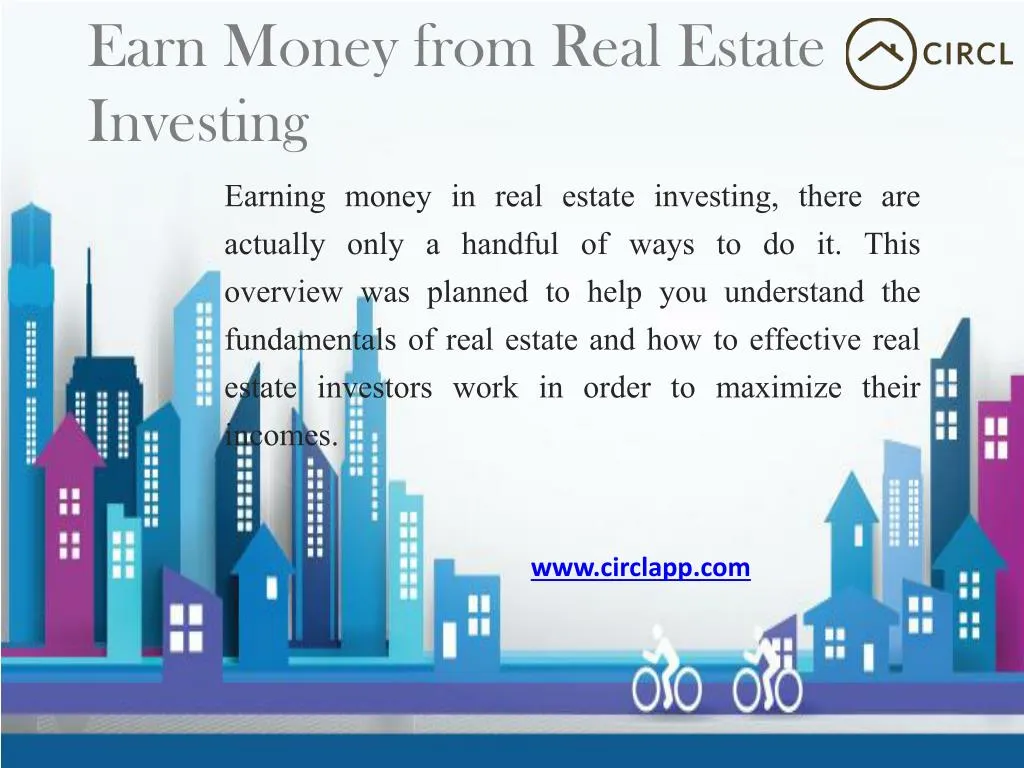 PPT Earn Money from Real Estate Investing CIRCL