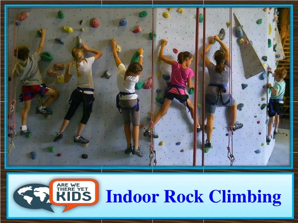 PPT - Indoor Rock Climbing PowerPoint Presentation, free download - ID ...