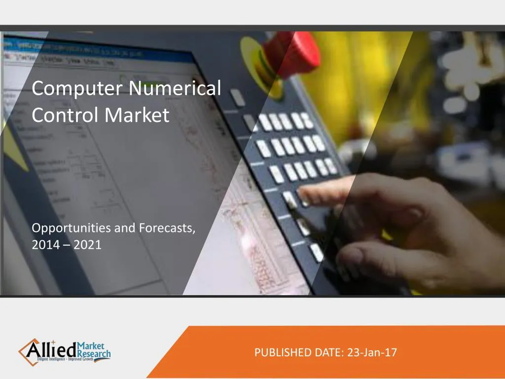 PPT - Computer Numerical Control (CNC) Market To Reach $18,293 Million ...