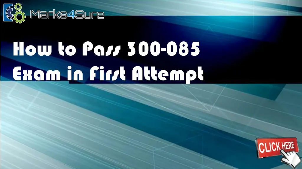 how to pass 300 085 exam in first attempt n.