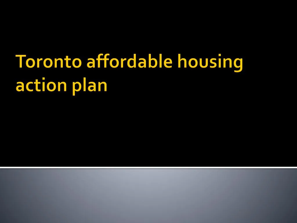 PPT Toronto affordable housing action plan PowerPoint Presentation