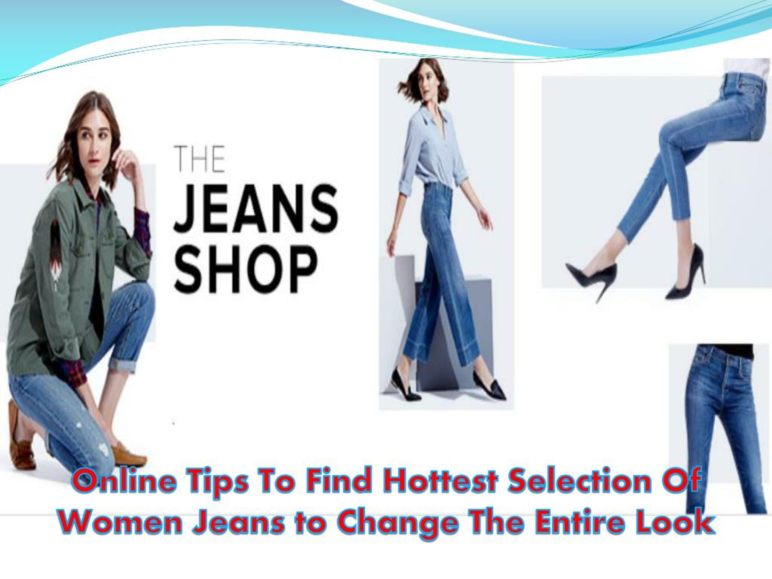 PPT - Women's Jeans - Shopping Guide to Choose Jeans of Latest Trend ...