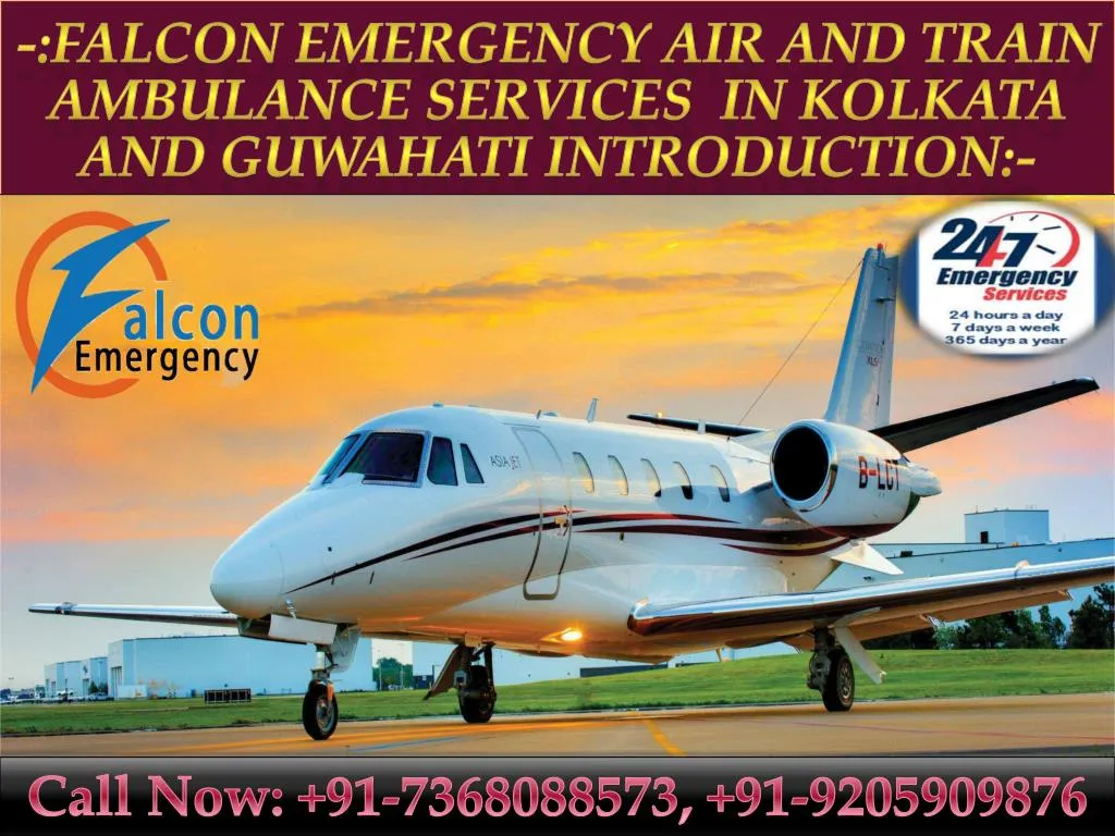 falcon emergency air and train ambulance services in kolkata and guwahati introduction n.