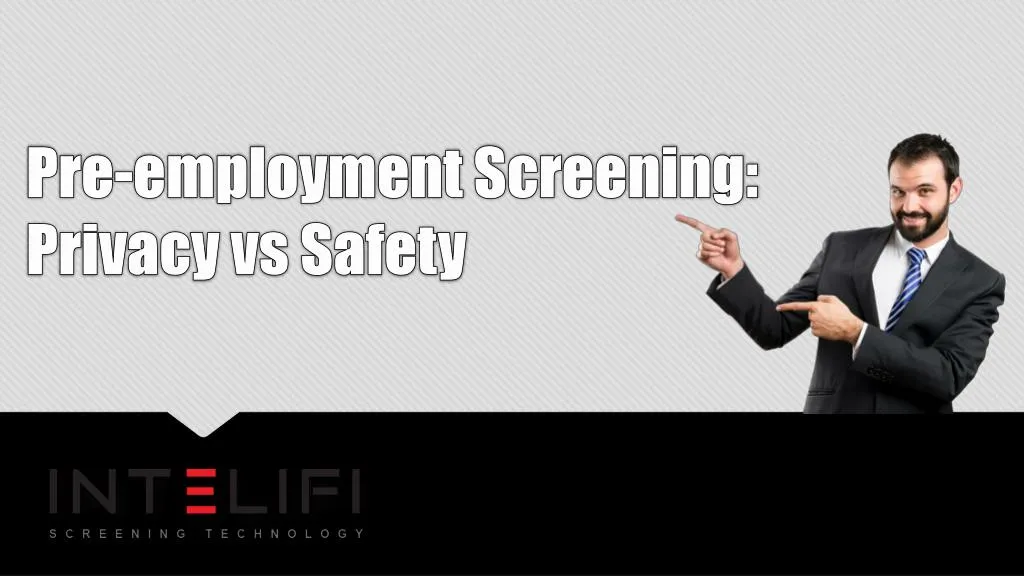 pre employment screening privacy vs safety n.