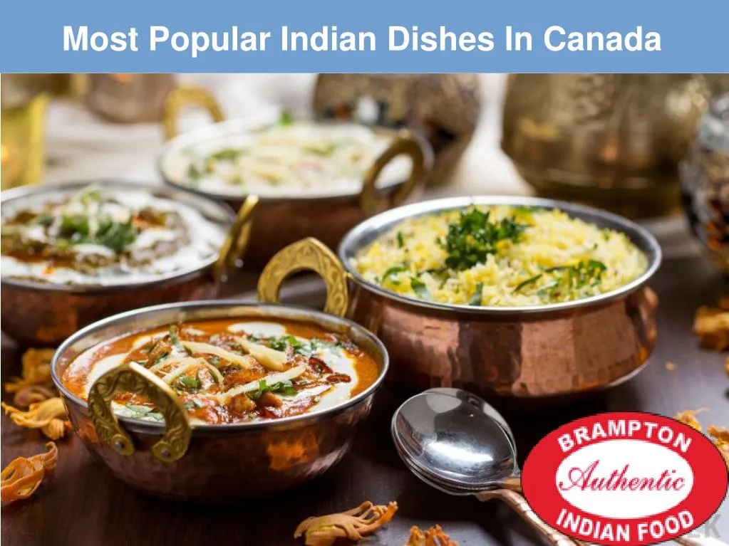 PPT - Most Popular Indian Dishes in Canada PowerPoint Presentation ...