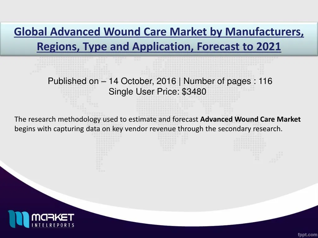 PPT Global Advanced Wound Care Market Key Manufacturers and Market
