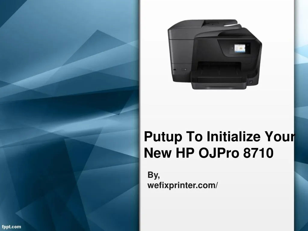 putup to initialize your new hp ojpro 8710 n.