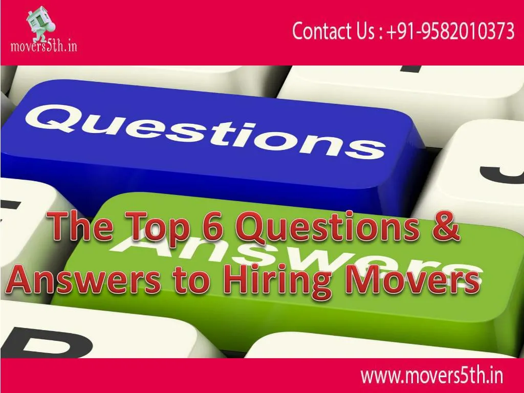 the top 6 questions answers to hiring movers n.