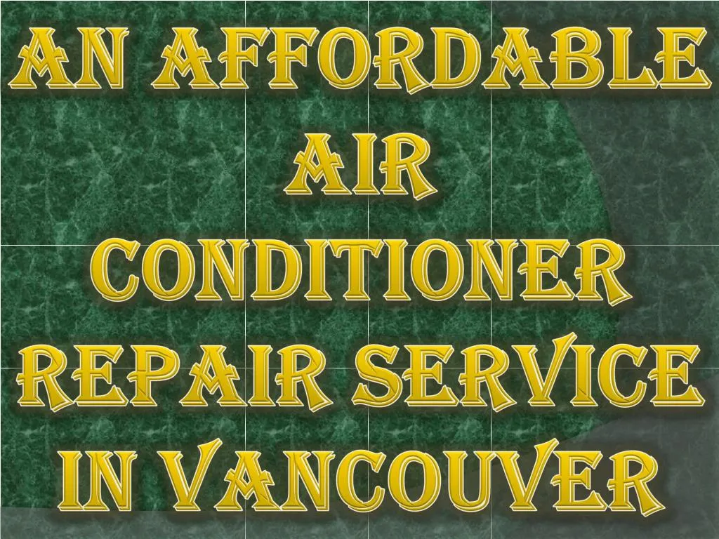an affordable air conditioner repair service in vancouver n.