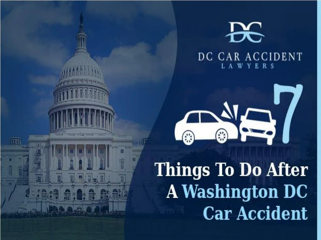 PPT 9 Things To Do After A Washington DC Car Accident PowerPoint