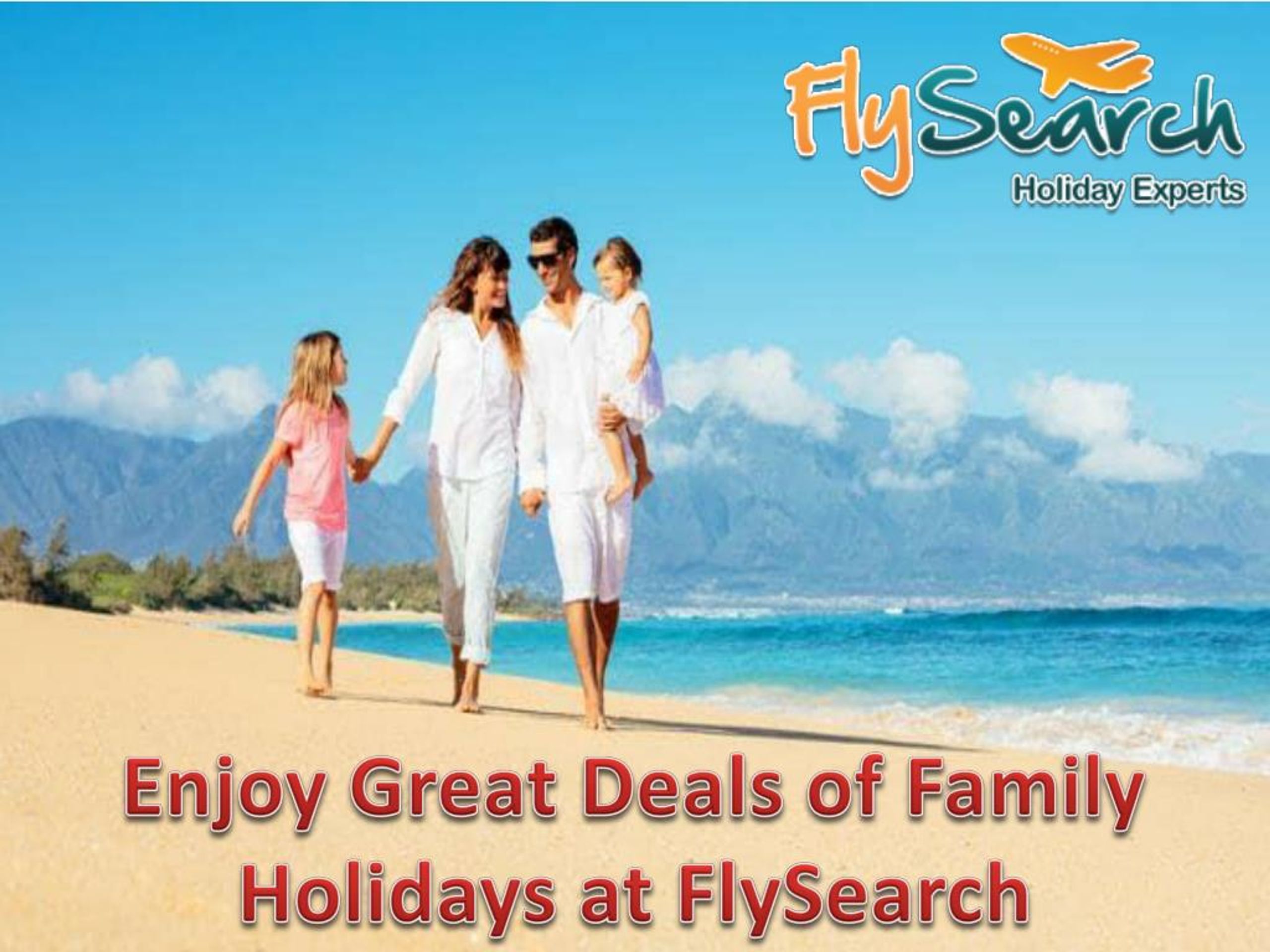 PPT  Enjoy Great Deals of Family Holidays at FlySearch 