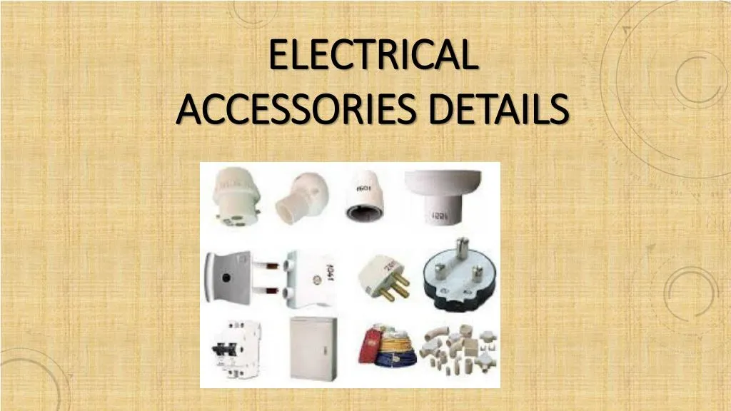 PPT Electrical Accessories Details PowerPoint Presentation, free