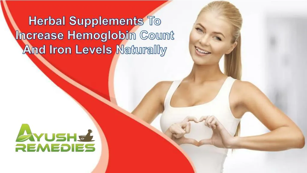 Ppt Herbal Supplements To Increase Hemoglobin Count And Iron Levels Naturally Powerpoint 