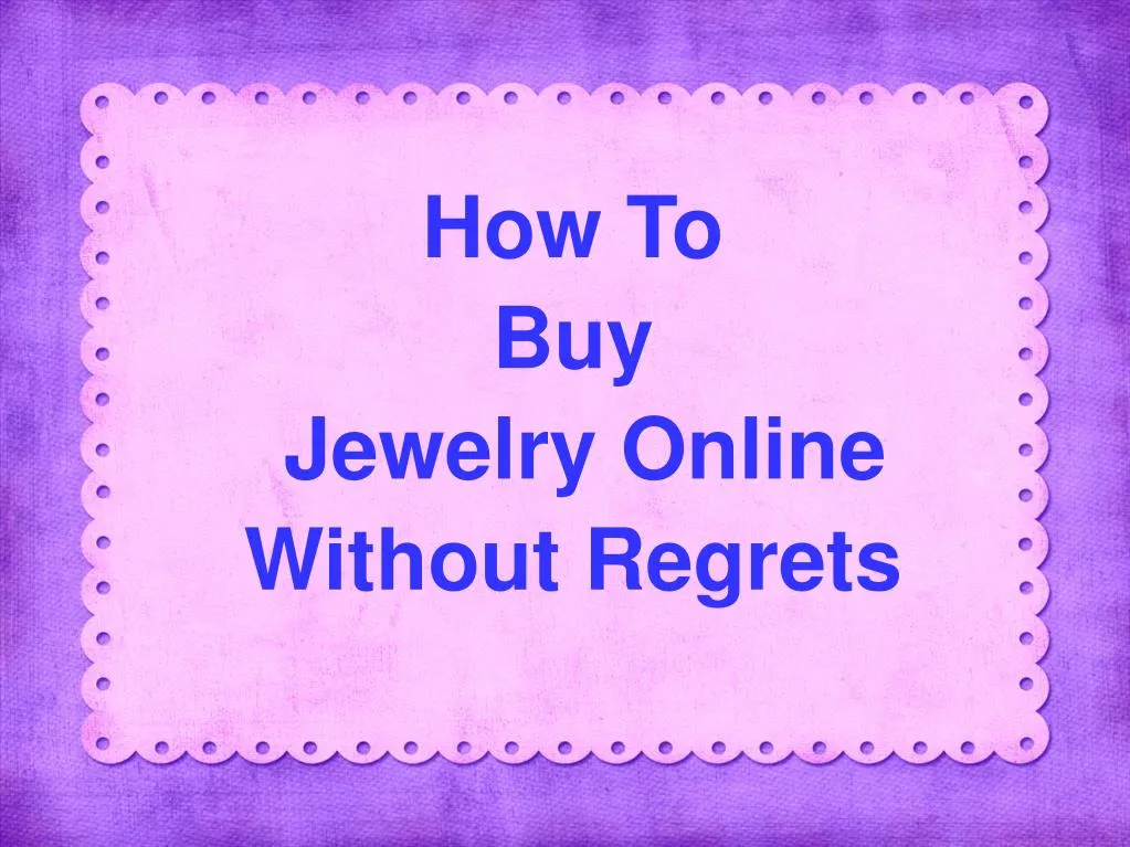 how to buy jewelry online without regrets n.
