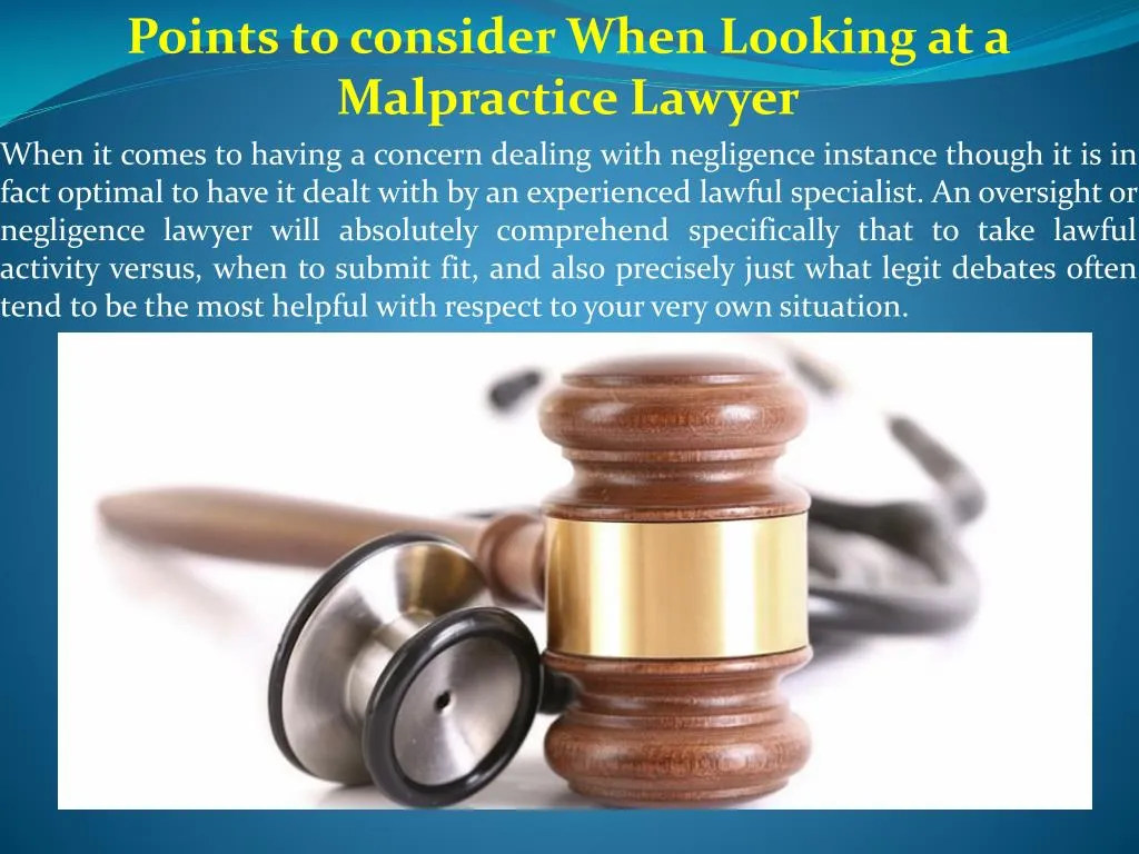 points to consider when looking at a malpractice n.