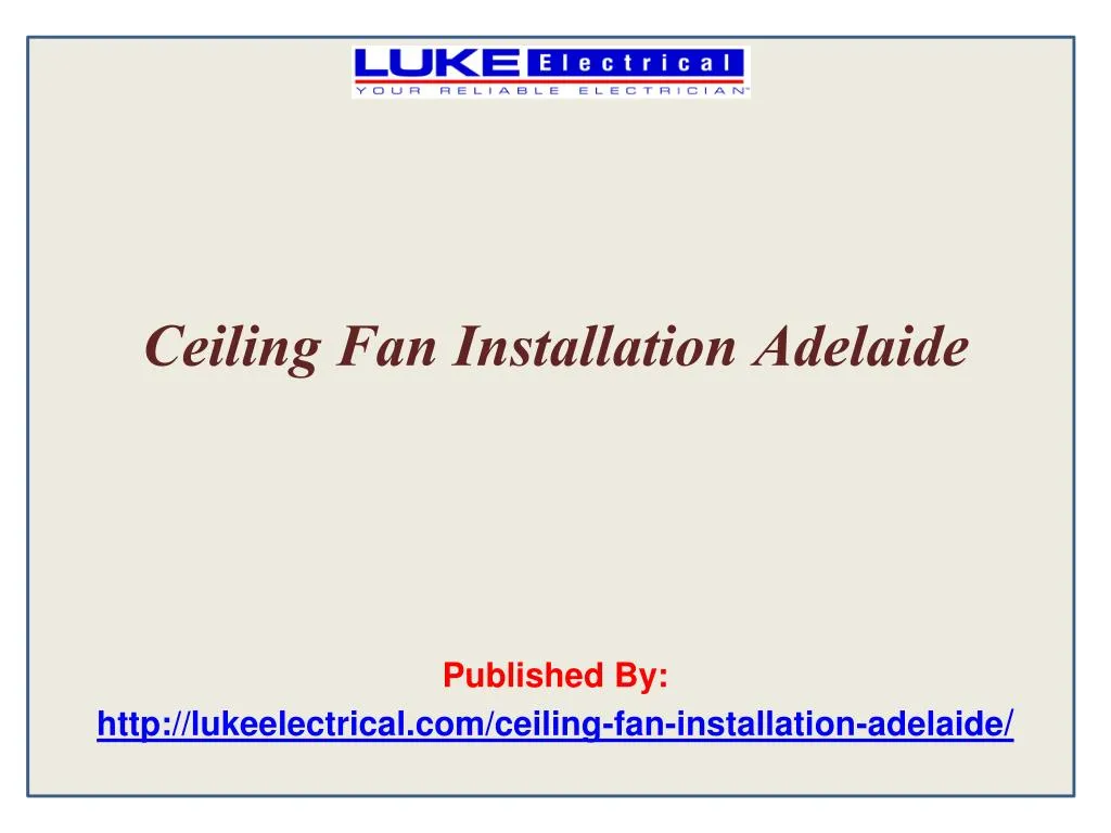 Ppt Ceiling Fan Installation Adelaide Powerpoint Presentation