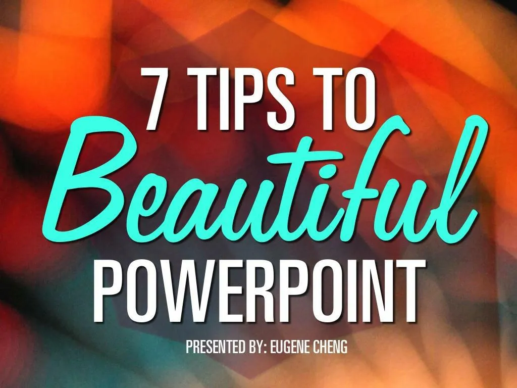 7 tips to beautiful powerpoint by @itseugenec n.