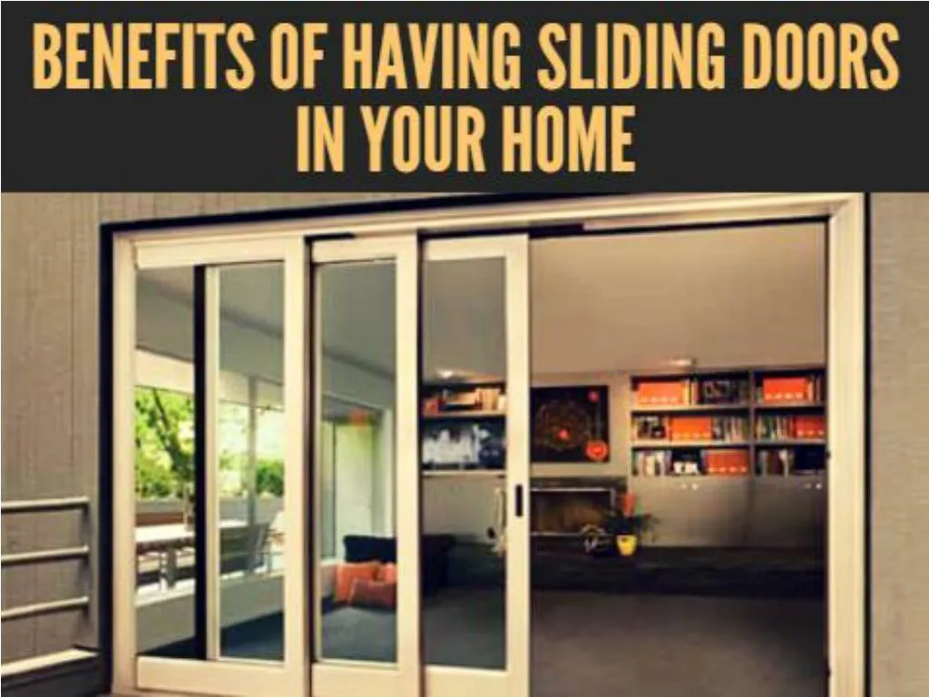 PPT Benefits Of Having Sliding Doors In Your Home PowerPoint Presentation ID7509096