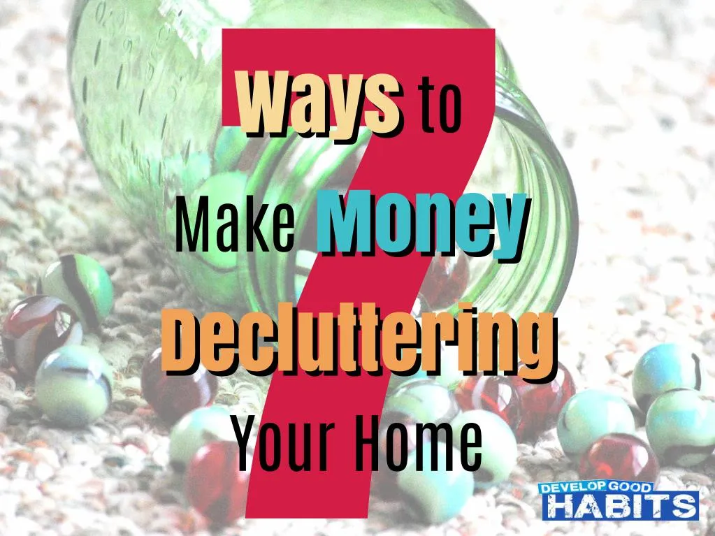 PPT - 7 Ways To Make Money Decluttering Your Home PowerPoint ...