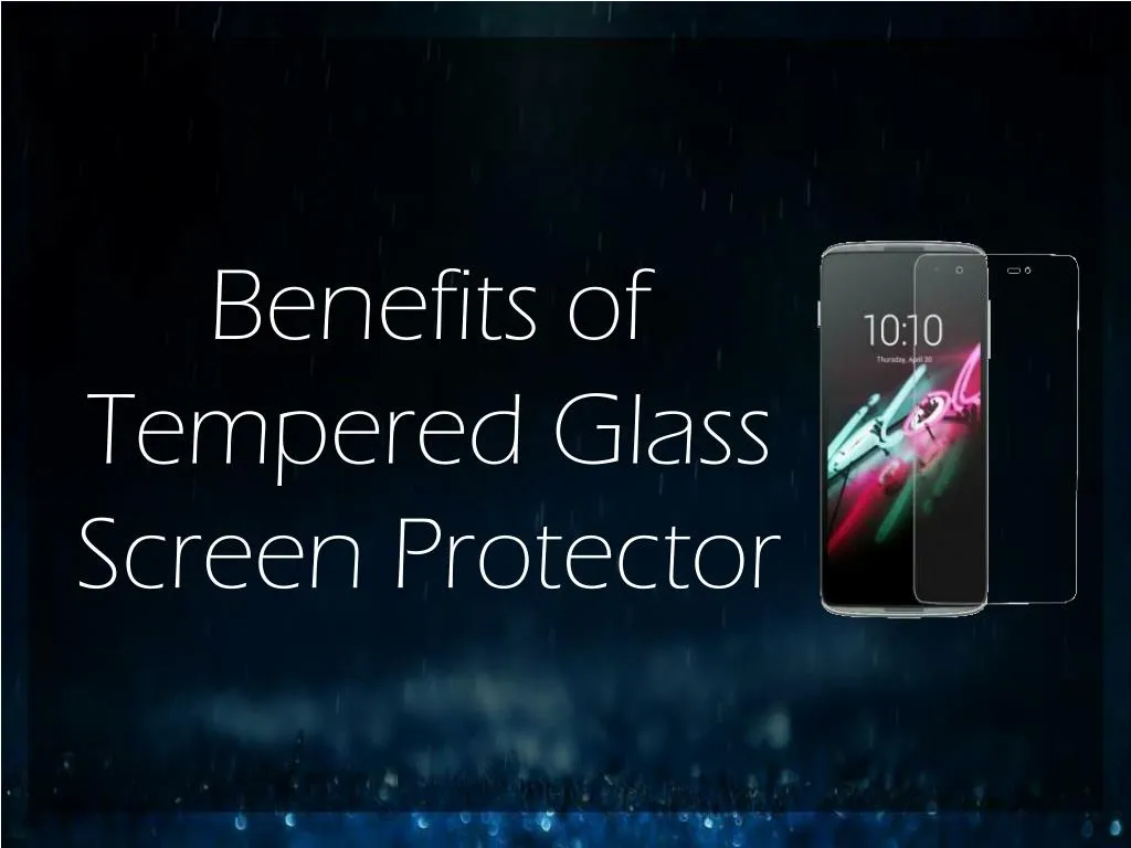 benefits of tempered glass screen protector n.