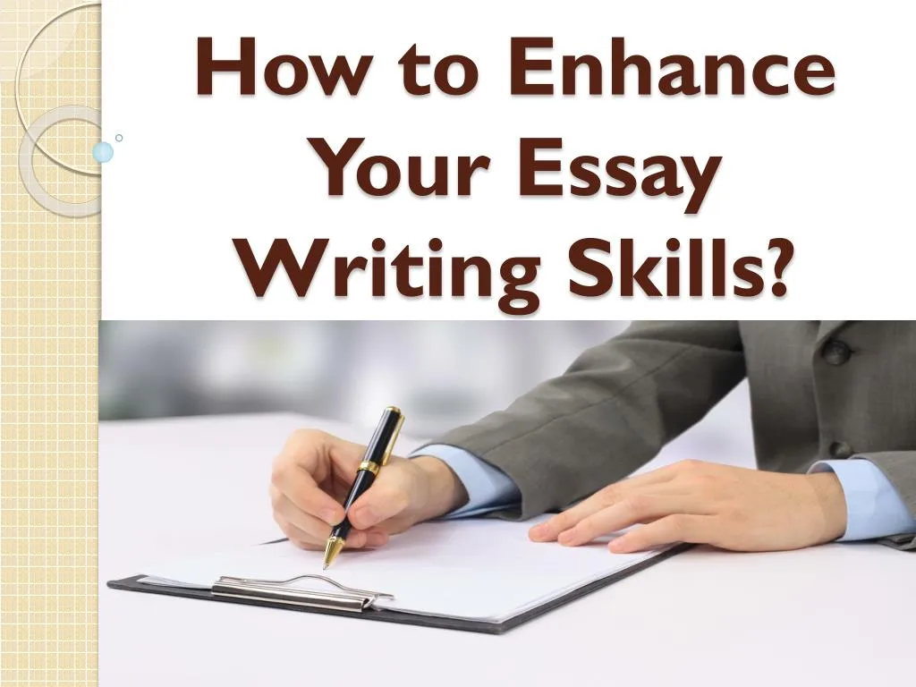 how to enhance essay writing skills