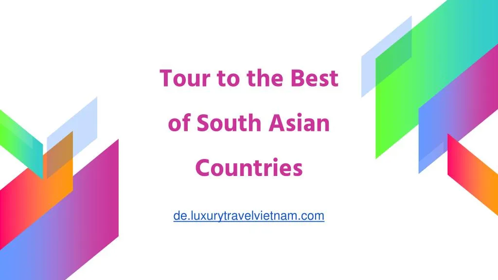 PPT - Tour to the Best of South Asian Countries PowerPoint Presentation ...
