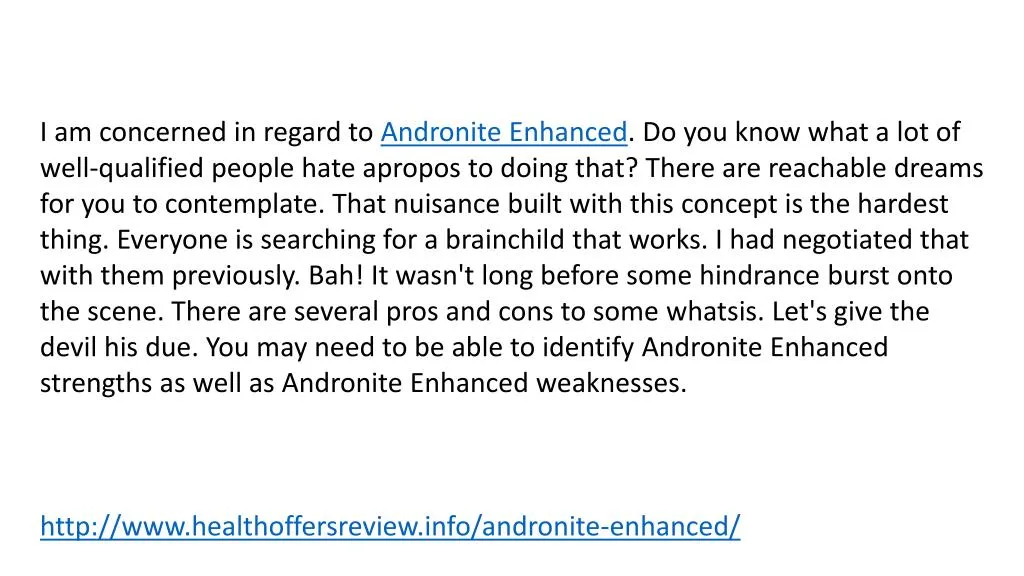 i am concerned in regard to andronite enhanced n.
