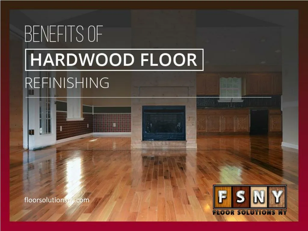 benefits of hardwood floor refinishing n.