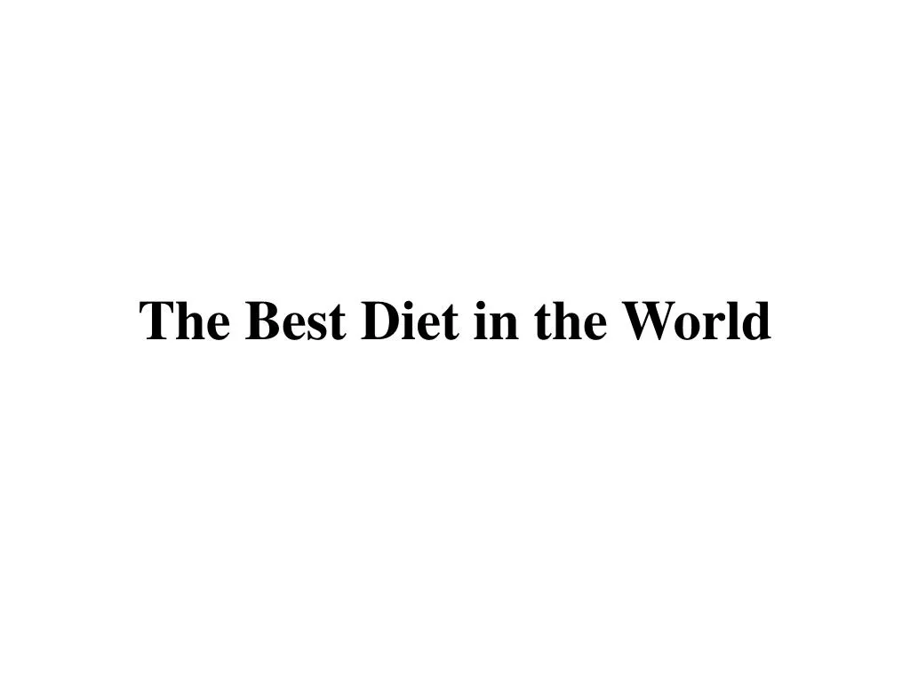 PPT - The Best Diet in the World PowerPoint Presentation, free download ...