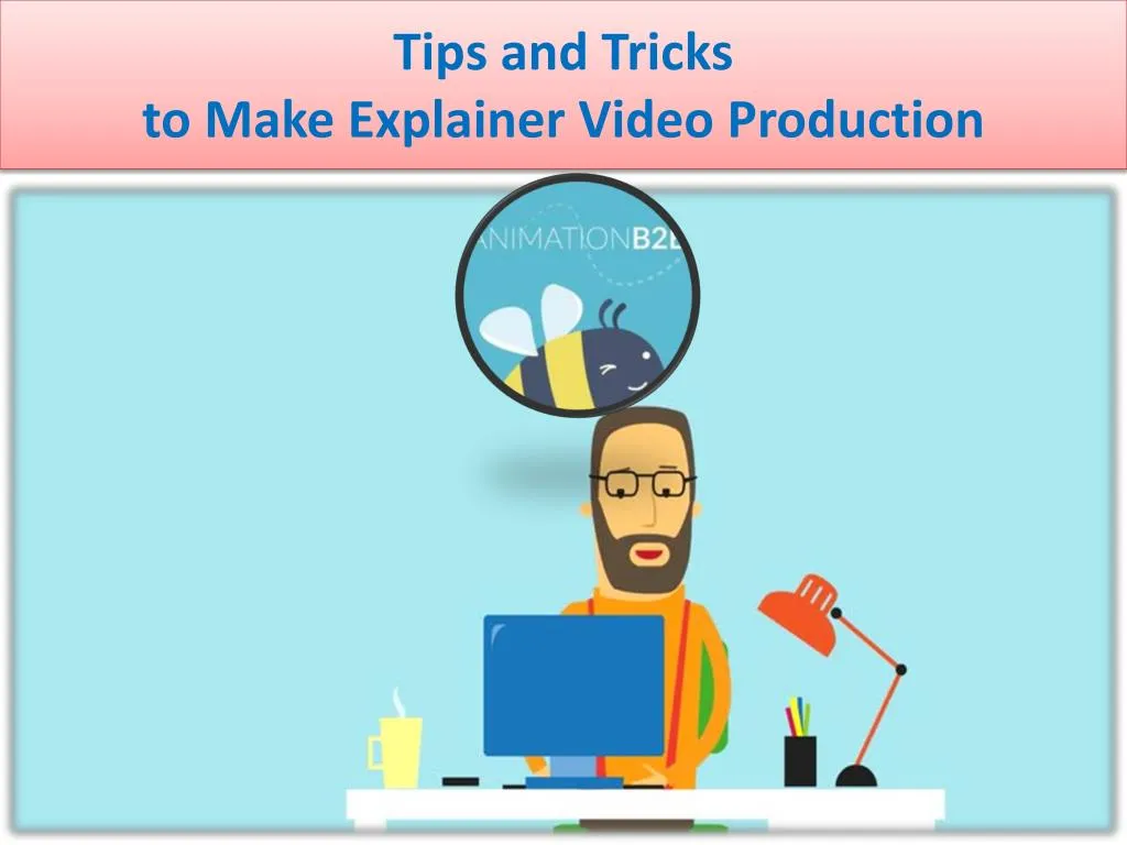 tips and tricks to make explainer video production n.
