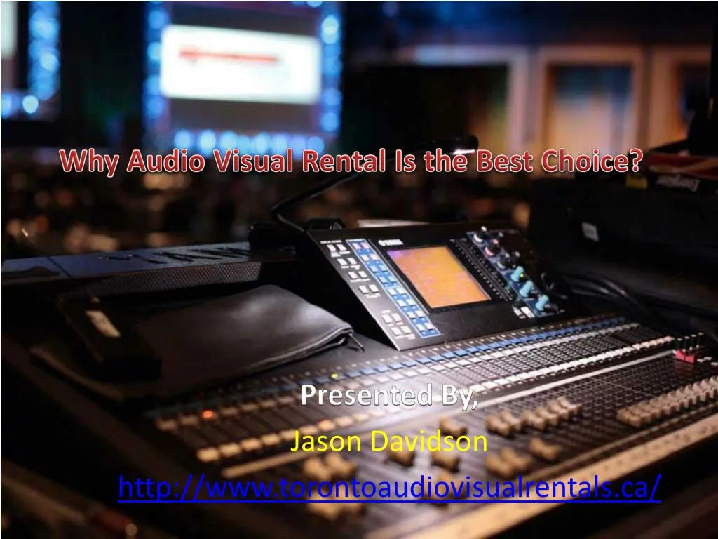 why audio visual rental is the best choice n.