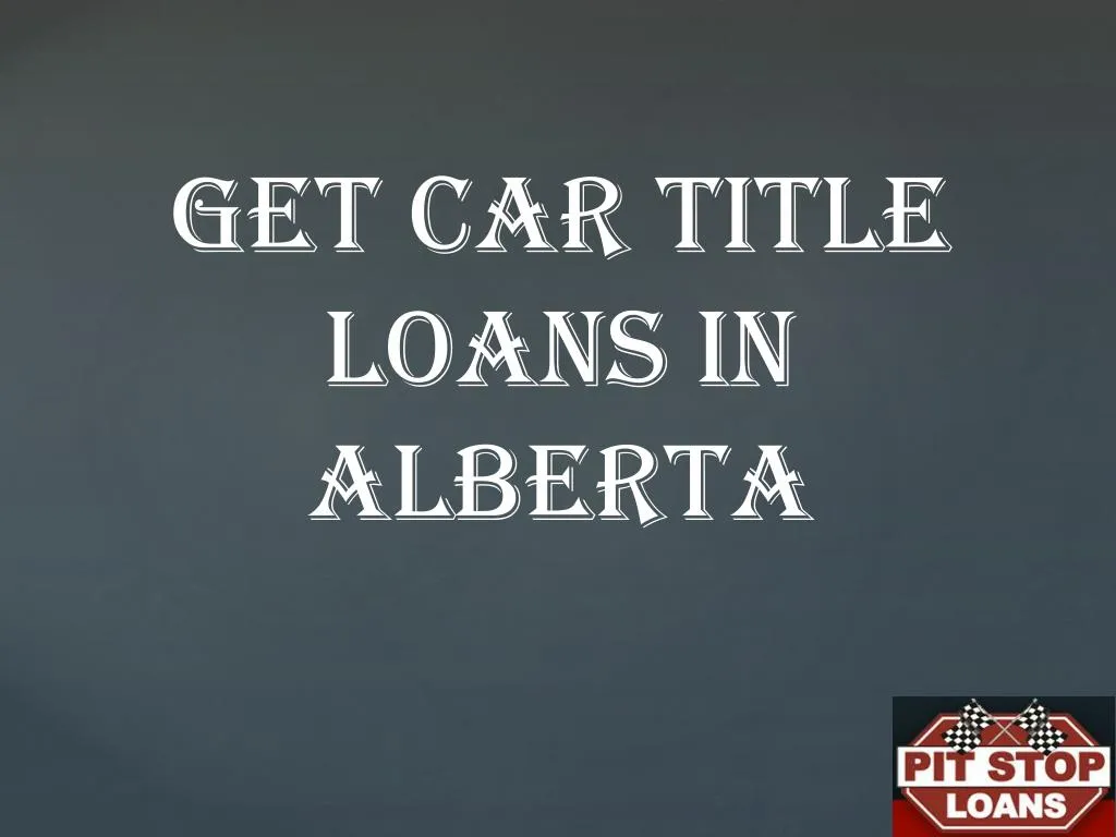 get car title loans in alberta n.