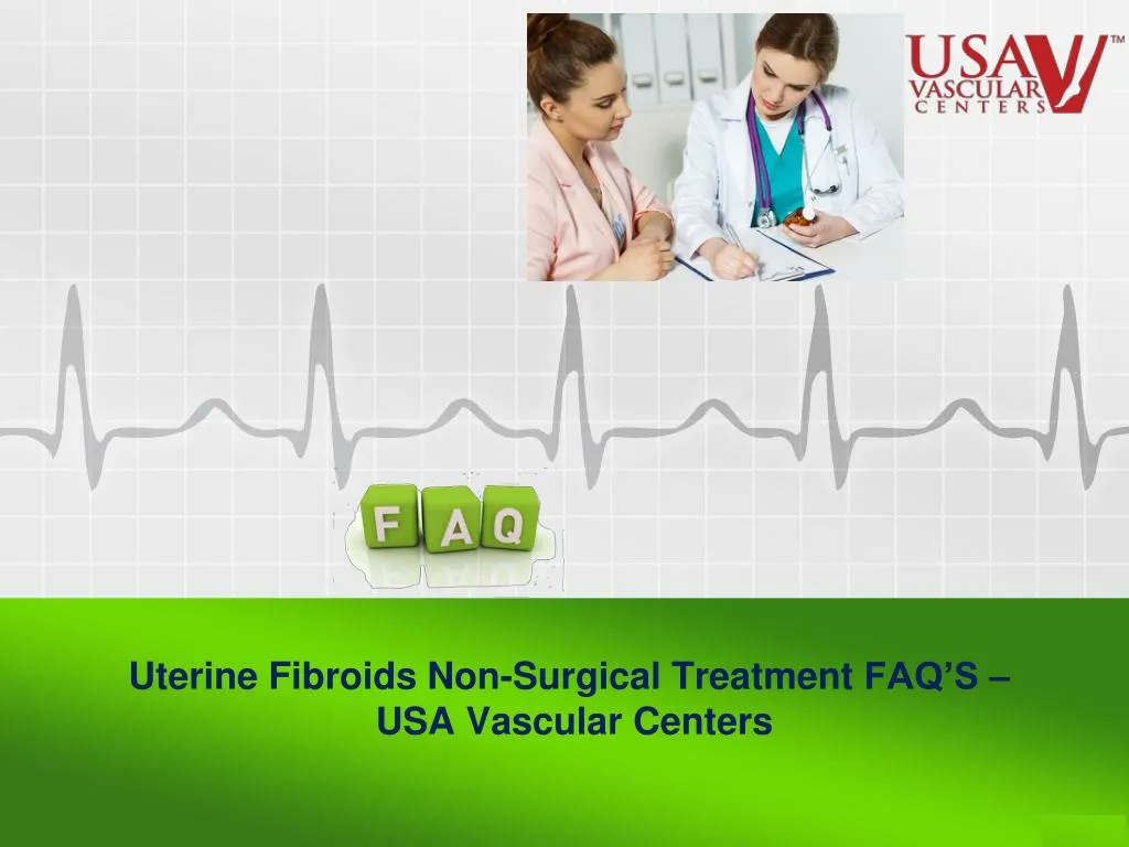 Ppt Faqs In Uterine Fibroids Non Surgical Treatment Usa Vascular Centers Powerpoint 