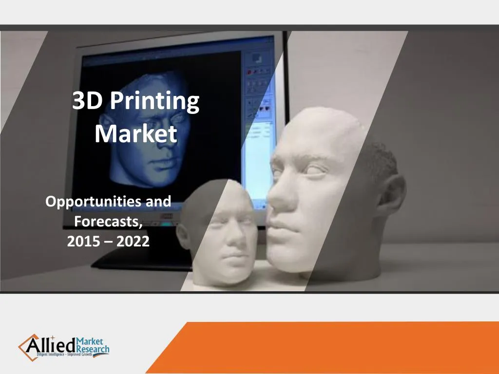 PPT - 3D Printing Market : EMERGING TRENDS, SIZE, SHARE ...