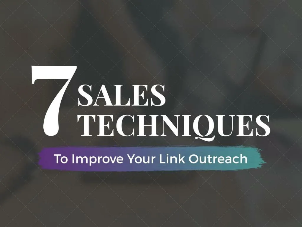7 sales techniques to improve your link outreach n.