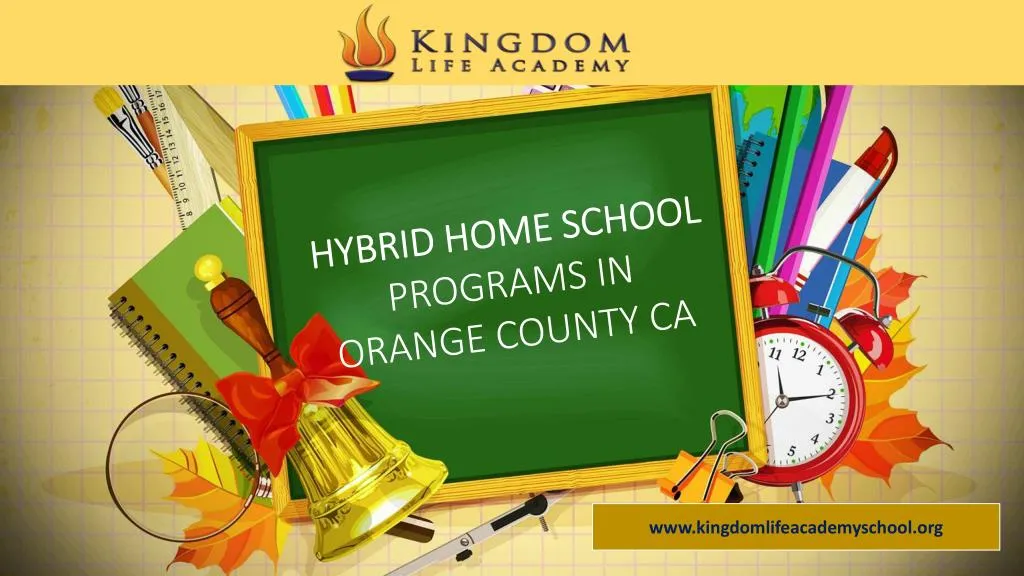 PPT HYBRID HOME SCHOOL PROGRAMS IN ORANGE COUNTY CA PowerPoint