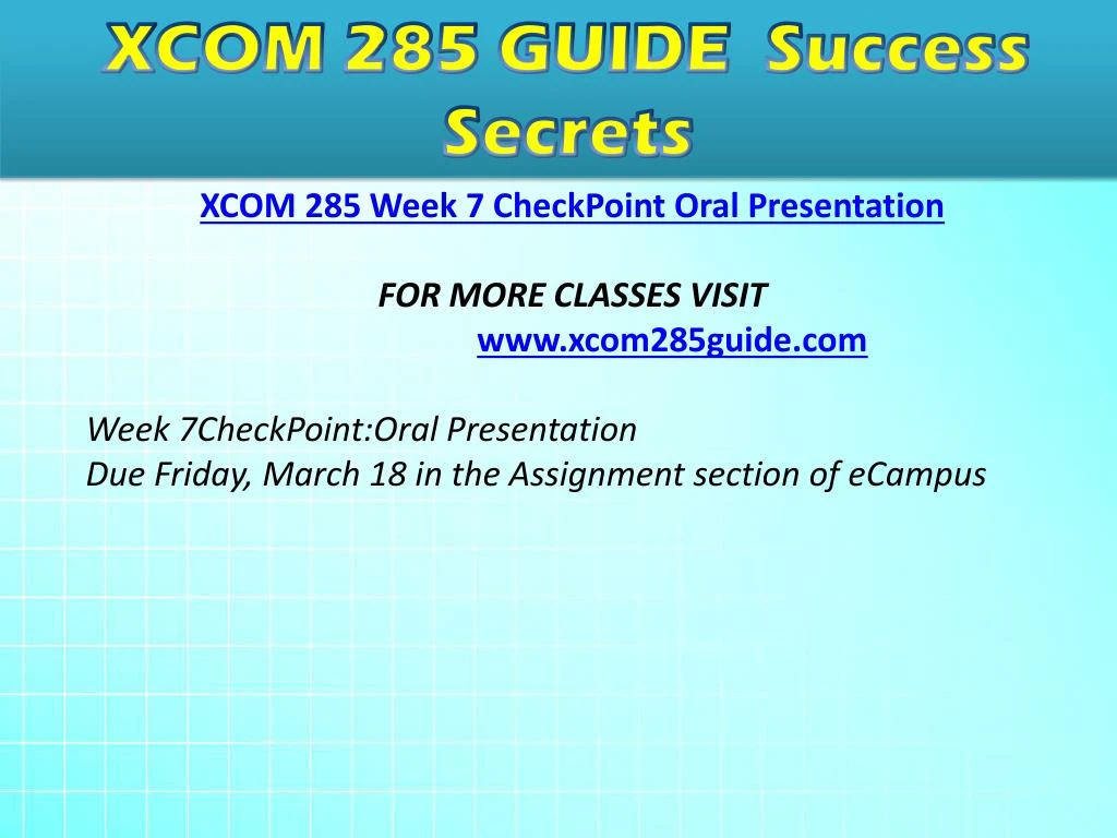 week 7 xcom 285 oral presentation checkpoint Please leave this field blank xcom 285 entire course home updates wish list ask your question categories acc 210 acc 230 acc 260 acc 291 acc 300 acc 340. week 7 xcom 285 oral presentation checkpoint Please leave this field blank xcom 285 entire course home updates wish list ask your question categories acc 210 acc 230 acc 260 acc 291 acc 300 acc 340.